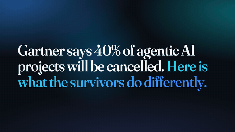 Gartner says 40% of agentic AI projects will be cancelled. Here is what the survivors do differently.
