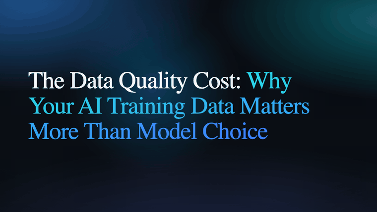 The Data Quality Cost: Why Your AI Training Data Matters More Than Model Choice