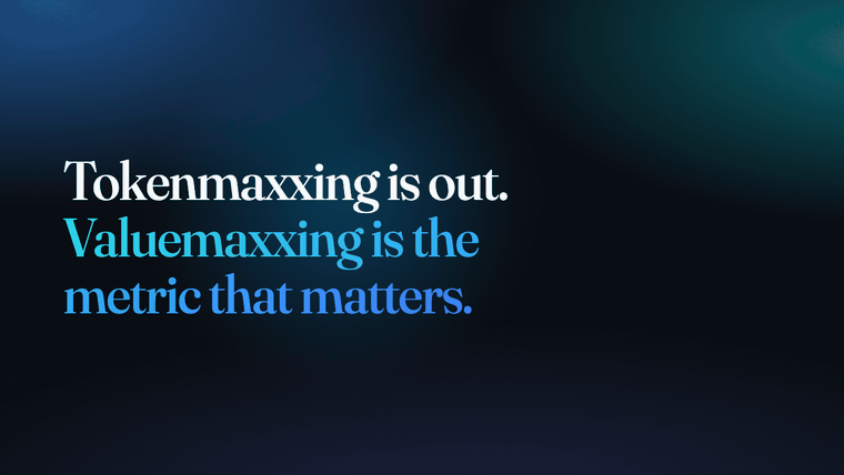Tokenmaxxing is out. Valuemaxxing is the metric that matters.