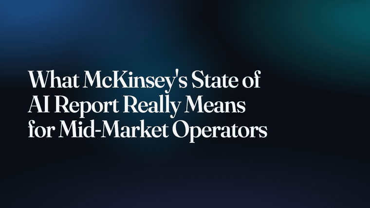 What McKinsey's State of AI Report Really Means for Mid-Market Operators