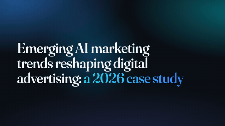 Emerging AI marketing trends reshaping digital advertising: a 2026 case study