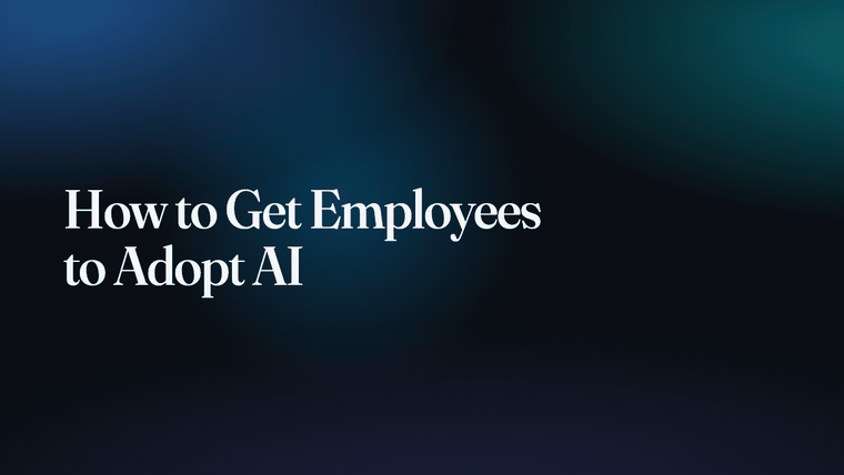 How to Get Employees to Adopt AI
